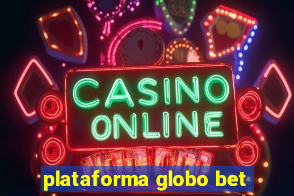 plataforma globo bet